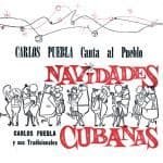 Carlos Puebla y sus Tradicionales: Carlos Puebla canta al pueblo. Navidades Cubanas (1961)