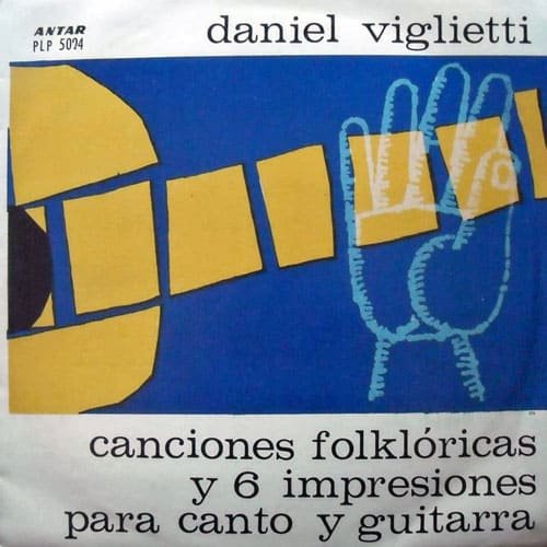 Daniel Viglietti: Canciones folklóricas y seis impresiones para canto y guitarra (1963)