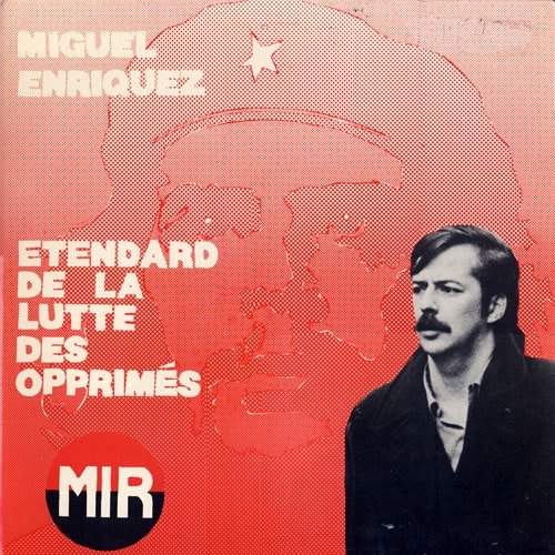 ¡Karaxú!: Miguel Enríquez, etendard de la lutte des opprimés. Chants de la résistance populaire chilienne (1974)