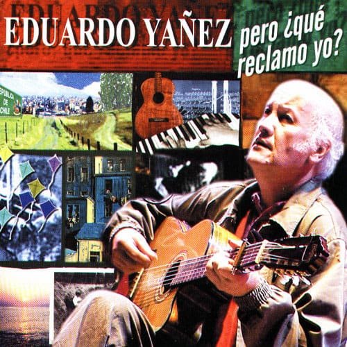 Eduardo Yáñez: Pero ¿qué reclamo yo? (2004)