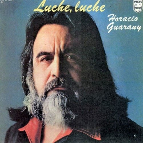 Horacio Guarany: Luche, luche (1977)