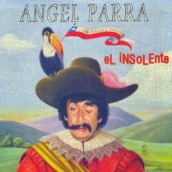 Angel Parra: El insolente (1998)