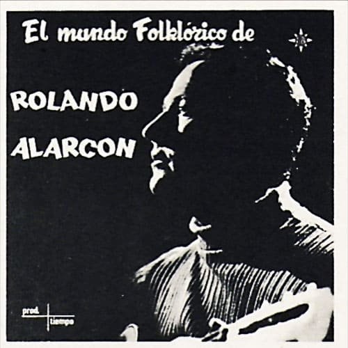Rolando Alarcón: El mundo folklórico de Rolando Alarcón (1969)