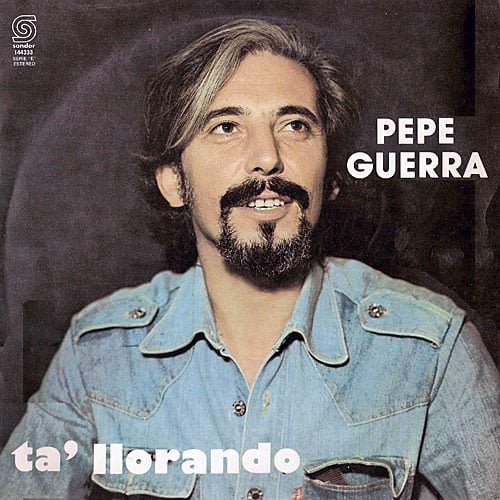 Pepe Guerra: Ta’ llorando (1977)
