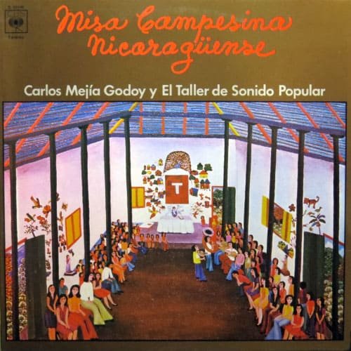 Carlos Mejía Godoy y El Taller de Sonido Popular: Misa campesina nicaragüense (1977)