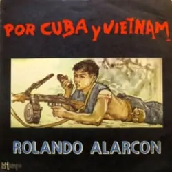 Rolando Alarcón: Por Cuba y Vietnam (1969)