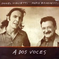 Daniel Viglietti y Mario Benedetti: A dos voces (1985)