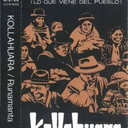 Kollahuara: Runamanta (Lo que viene del pueblo) (1985)