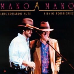 Silvio Rodríguez y Luis Eduardo Aute: Mano a mano (1994)