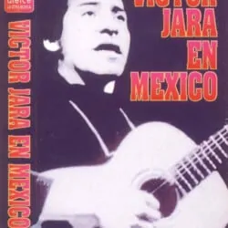 Víctor Jara: Víctor Jara en México (1996)