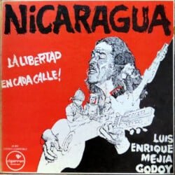 Luis Enrique Mejía Godoy: Nicaragua: La libertad en cada calle (1978)