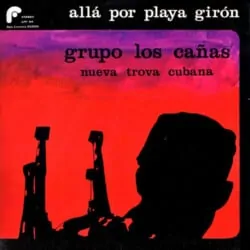 Los Cañas: Allá por Playa Girón (1975)