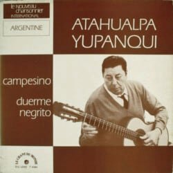 Atahualpa Yupanqui: Campesino - Duerme negrito (1969)