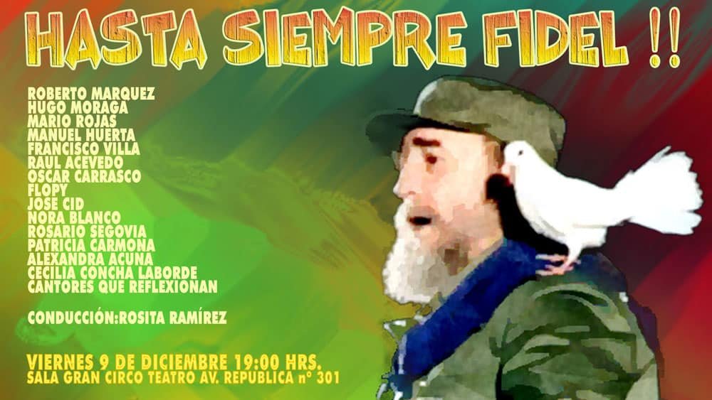 Hasta siempre Fidel!!: Artistas chilenos convocan a gran acto de homenaje a Fidel Castro