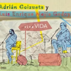 Adrián Goizueta - Luis Enrique Mejía Godoy: vivaVIDA (2015)