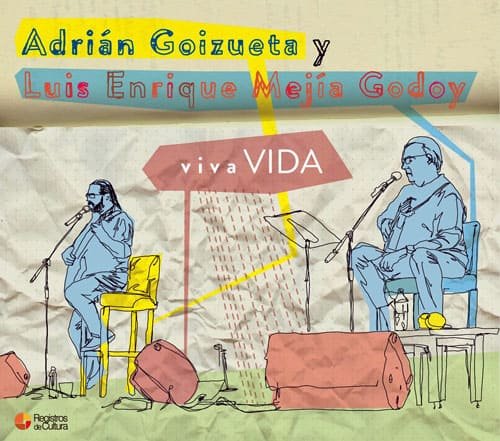 Adrián Goizueta - Luis Enrique Mejía Godoy: vivaVIDA (2015)