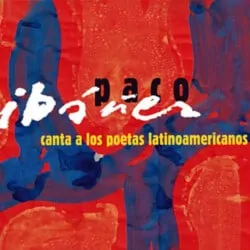Paco Ibáñez: Paco Ibáñez canta a los poetas latinoamericanos (2012)