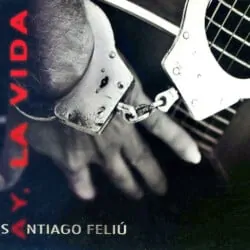 Santiago Feliú: Ay, la vida (2010)