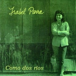 Isabel Parra: Lámpara melodiosa. Como dos ríos (1994)