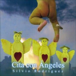 Silvio Rodríguez: Cita con ángeles (2003)