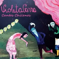Violeta Parra: Cantos chilenos (2010)