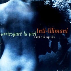 Inti-Illimani: Arriesgaré la piel (1996)