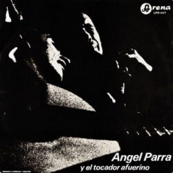 Angel Parra - Gilbert Favre: Angel Parra y el tocador afuerino (1967)