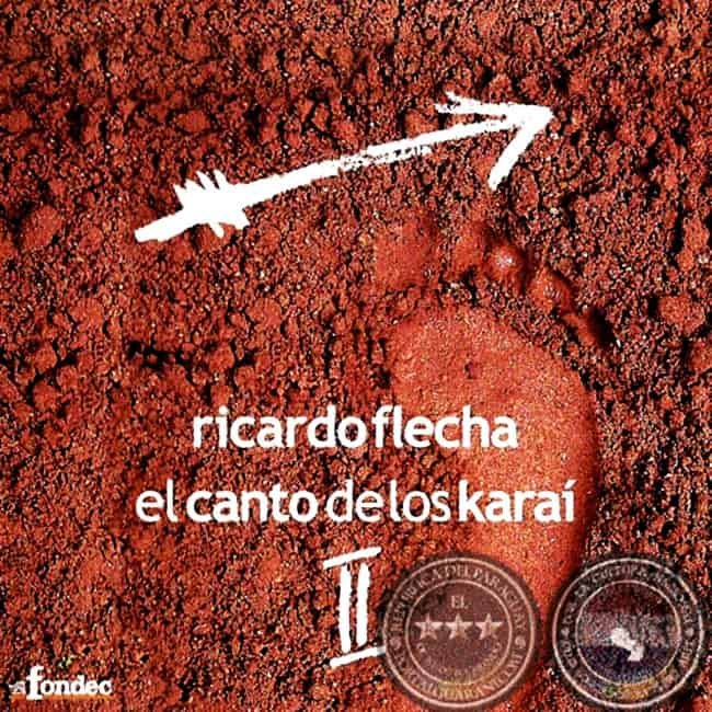 Ricardo Flecha: El canto de los karaí II (2009)