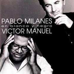 Pablo Milanés - Víctor Manuel: En blanco y negro (1995)