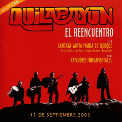 Quilapayún • Humberto Duvauchelle: El reencuentro (Cantata Santa María de Iquique + Canciones Fundamentales) (2004)