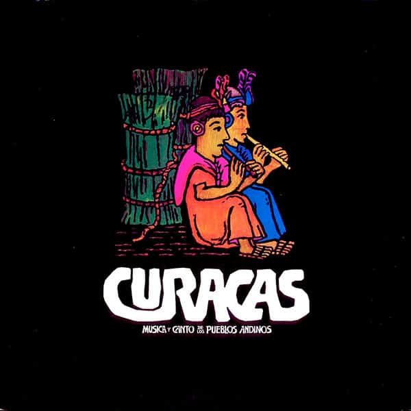 Curacas: Música y canto de los pueblos andinos (Curacas 4) (1976)