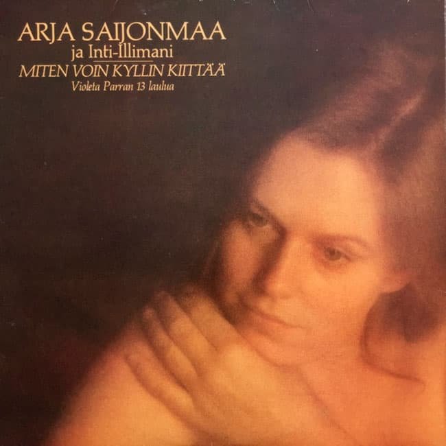 Arja Saijonmaa · Inti-Illimani: Miten voin kyllin kiittää (1979)