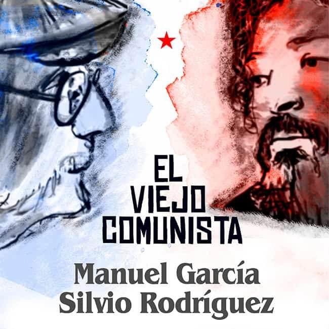 Manuel García · Silvio Rodríguez: El viejo comunista (2020)