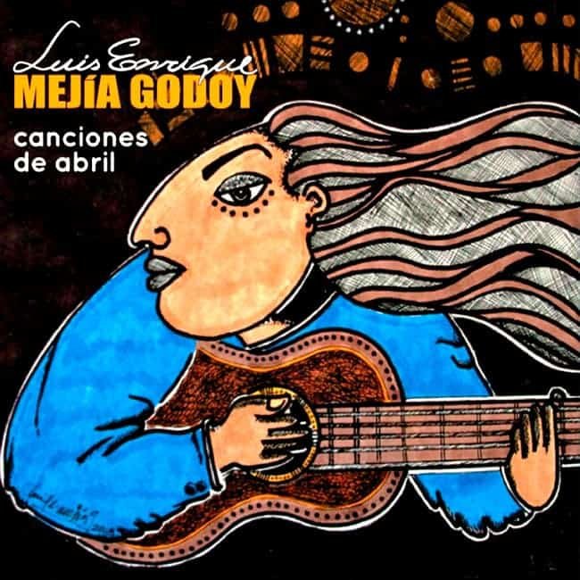 Luis Enrique Mejía Godoy: Canciones de abril (2018)